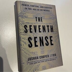 The Seventh Sense : Power, Fortune, and Survival in the Age of Networks book